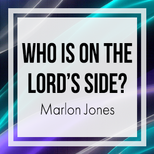 Who Is on the Lord's Side?